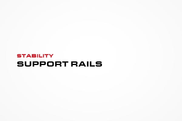 Stability Support Rails