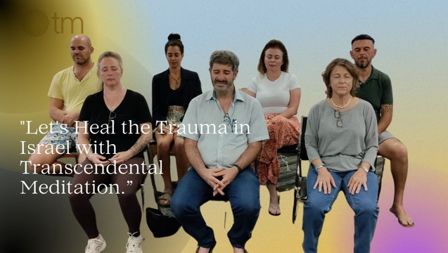 SUPPORT TRAUMA HEALING IN ISRAEL THROUGH TM