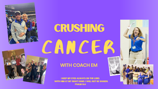 Crushing Cancer with Coach Em