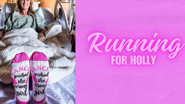 Running For Holly &amp;Her Fight Against Breast Cancer