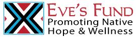 EVE-S FUND FOR NATIVE AMERICAN HEALTH INITIATIVES