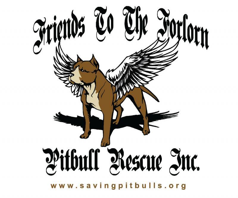 Friends To The Forlorn Pitbull Rescue, Inc.