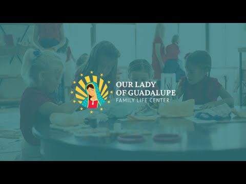 Our Lady of Guadalupe Family Life Center