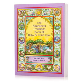 Books The Nourishing Traditions Book of Baby &amp; Childcare