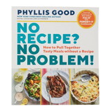 Books No Recipe - No Problem - How to Pull Together Tasty Meals without a Recipe