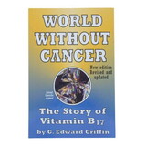 Books World Without Cancer, The Story of Vitamin B17 - 1 book