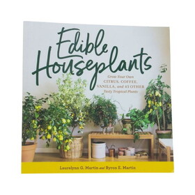 Books Edible Houseplants by Laurelynn Martin and Byron Martin - book
