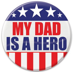 Beistle BT009 My Dad Is A Hero Button, 2"
