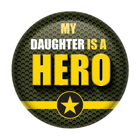 Beistle BT054 My Daughter Is A Hero Button, 2"