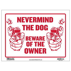 Bazic Products L-11 12" X 16" Never Mind The Dog Beware of Owner Sign