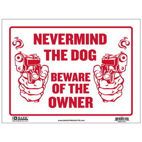 Bazic Products S-11 9" X 12" Never Mind The Dog Beware of Owner Sign