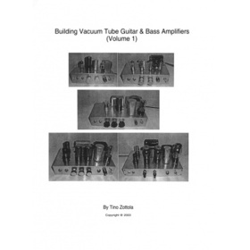 CE Distribution B-911 Building Vacuum Tube Guitar &amp; Bass Amplifiers, Volume 1