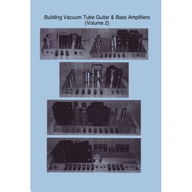 CE Distribution B-915 Building Vacuum Tube Guitar &amp; Bass Amplifiers, Volume 2