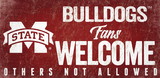 Mississippi State Bulldogs Wood Sign Fans Welcome 12x6