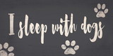 Pet Sign Wood I Sleep With Dogs 10