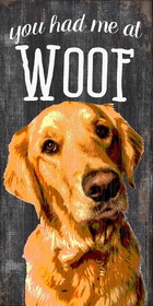Pet Sign Wood You Had Me At Woof Golden Retriever 5"x10"