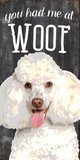 Pet Sign Wood You Had Me At Woof Poodle 5