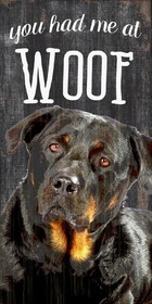 Pet Sign Wood You Had Me At Woof Rottweiler 5"x10"