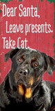 Pet Sign Wood Dear Santa Leave Presents Take Cat Rottweiler 5