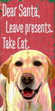 Pet Sign Wood Dear Santa Leave Presents Take Cat Yellow Lab 5