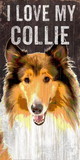 Pet Sign Wood I Love My Collie 5