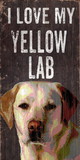 Pet Sign Wood I Love My Yellow Lab 5