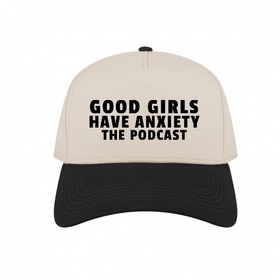 Good Girls Have Anxiety Podcast OG Trucker Hat