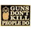 Eagle Emblems P00547 Pin-Gun, Guns Don'T Kill (1-1/8")