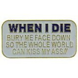 Eagle Emblems P15974 Pin-Fun, When I Die Bury (1