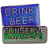 Eagle Emblems P63545 Pin-Conserve Water,Drink Beer (1