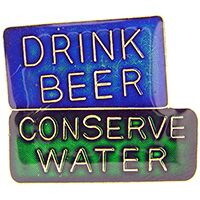 Eagle Emblems P63545 Pin-Conserve Water,Drink Beer (1")
