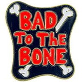 Eagle Emblems P63674 Pin-Fun, Bad To The Bone (1