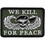 Eagle Emblems PM0808 Patch-We Kill For Peace (3-1/4")