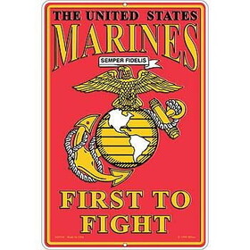 Eagle Emblems SG9110 Sign-U.S.Marines, First To Fight (12"X18")