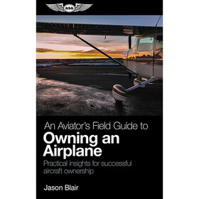 ASA AVOWN An Aviator'S Field Guide To Owning An Airplane | Softcover