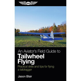 ASA TAILDRAG An Aviator'S Field Guide To Tailwheel Flying | Softcover