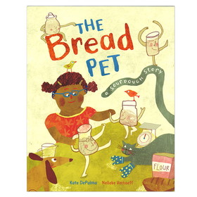 Barefoot Books BBK9781646860654 The Bread Pet A Sourdough Story