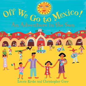 Barefoot Books BBK9781846861598 Off We Go To Mexico
