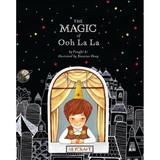 Reycraft Books NL-9781478868781 The Magic Of Ooh La La