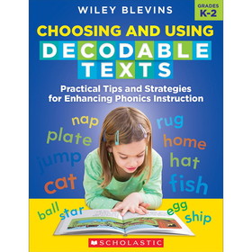 Scholastic Teacher Resources SC-708296 Choosing And Using Decodable Texts
