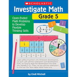 Scholastic Teacher Resources SC-716844 Investigate Math Grade 5