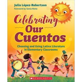 Scholastic Teacher Resources SC-730264 Celebrat Cuentos Chos & Usng Latnx, Literature Elementary Classrooms