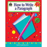 Teacher Created Resources TCR2490 How To Write A Paragraph Gr 6-8