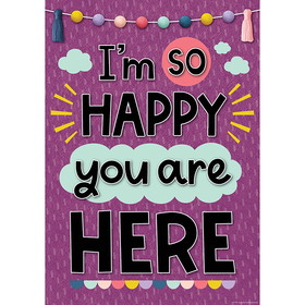 Teacher Created Resources TCR7445 Im So Happy You Are Here Poster