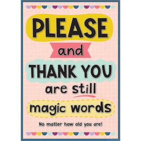 Teacher Created Resources TCR7499 Please & Thank Your Are Still Magic, Words Positive Poster