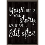 Teacher Created Resources TCR7993 Your Life Is Your Story Write Well, Edit Often Positive Poster