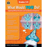 Teacher Created Resources TCR8313 What Would You Do Gr 3-4