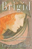 AzureGreen BBRIHIS Brigid, History, Mystery, & Magick by Courtney Weber