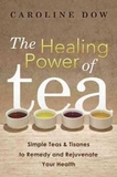 AzureGreen BHEAPOW Healing Power of Tea by Caroline Dow