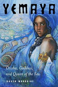 AzureGreen BYEMORI Yemaya, Orisha, Goddess, & Queen of the Sea by Raven Morgaine